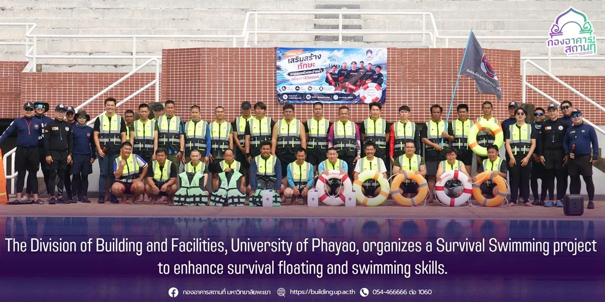 The Division of Building and Facilities, University of Phayao, organizes a Survival Swimming project to enhance survival floating and swimming skills.